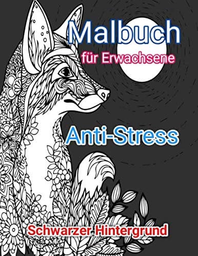 Malbuch für Erwachsene Anti-Stress Schwarzer Hintergrund: 100 Motive Komplette Entspannung und Stressabbau