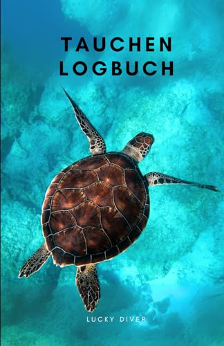 Tauchen Logbuch: Dive Logbook I PADI diver I Unterwasser Tauchbuch für Taucher mit Platz für 140 Tauchgänge I Meeresschildkröte und Piktogramme