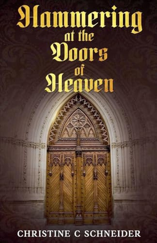Hammering at the Doors of Heaven (Fires of Faith, Band 2)