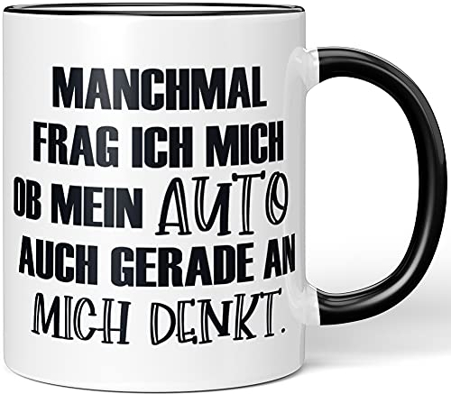 JUNIWORDS Tasse, Manchmal frag ich Mich, ob Mein Auto auch gerade an Mich Denkt, Wähle Farbe, Schwarz