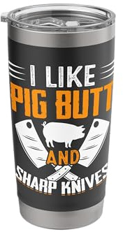 I Like Pig Butt and Sharp Knives Stainless Steel Insulated Tumbler