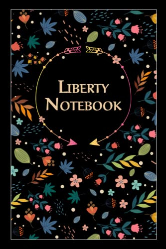 Liberty Notebook: Floral Journal Gift for Liberty, Birthday Diary, 100 Lined pages with Timeline, 6x9, Matte Finish