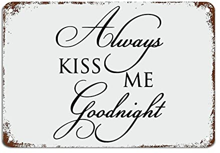 Always Kiss Me Goodnight Schilder mit Zitaten MetallBlechschild Motivierende Wandkunst Rustikale Wanddekorationen für Wohnzimmer Küche Wandbehang Schilder Wandschild Einweihungsgeschenk 20,3 x 30,5