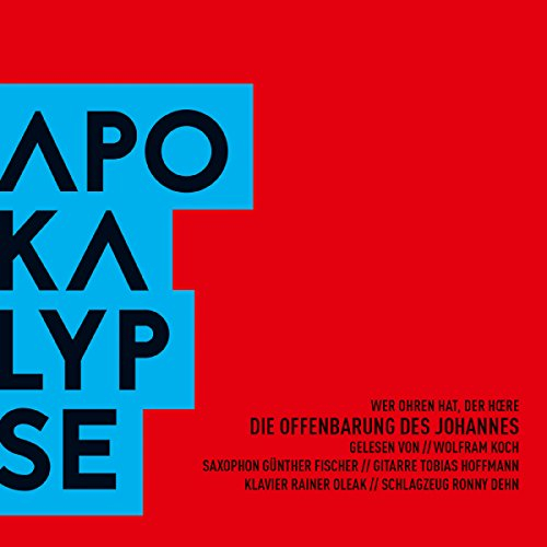 Apokalypse - Die Offenbarung des Johannes: Wer Ohren hat, der höre