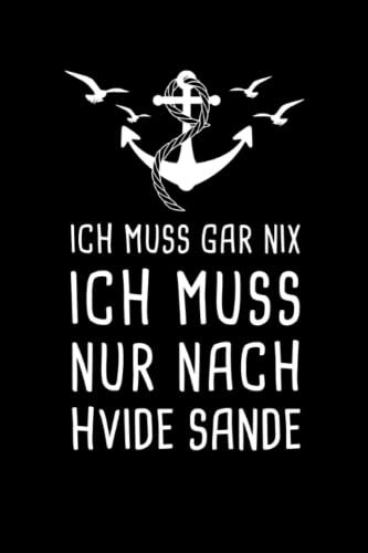 Ich Muss Gar Nix Ich Muss Nur Nach Hvide Sande: Dänemark Reisetagebuch zum Selberschreiben & Gestalten [Liniert]