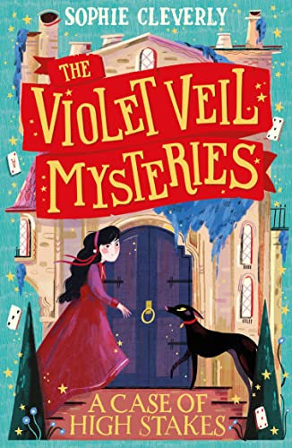 A Case of High Stakes: New for 2024, the third mysterious detective adventure in this series for children aged 9-12: Book 3 (The Violet Veil Mysteries)
