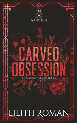 Carved Obsession: a Dark Mafia Romance: a Dark Mafia Romance Discreet Edition (The Sanctum Syndicate Discreet Edition, Band 4)