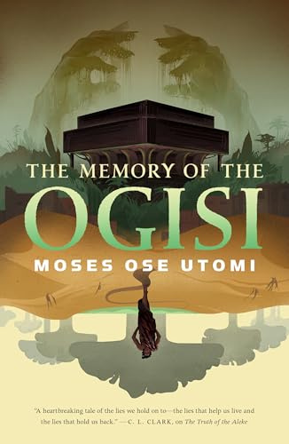 The Memory of the Ogisi: 3 (The Forever Desert)