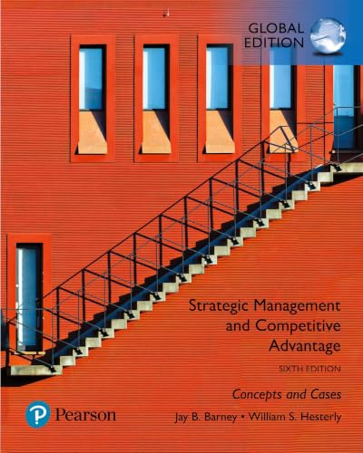 Strategic Management and Competitive Advantage: Concepts and Cases, Global Edition