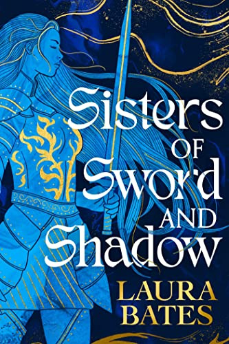 Sisters of Sword and Shadow: A fierce YA fantasy challenging the legend of the knights
