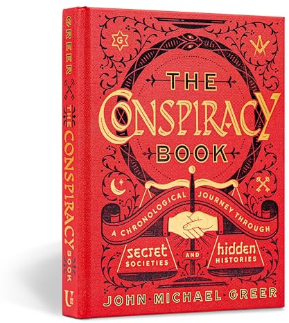 Conspiracy Book: A Chronological Journey through Secret Societies and Hidden Histories (Sterling Chronologies)