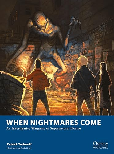 When Nightmares Come: An Investigative Wargame of Supernatural Horror: 33 (Osprey Wargames)