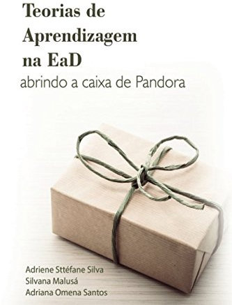Teorias de Aprendizagem na EaD: abrindo a caixa de Pandora