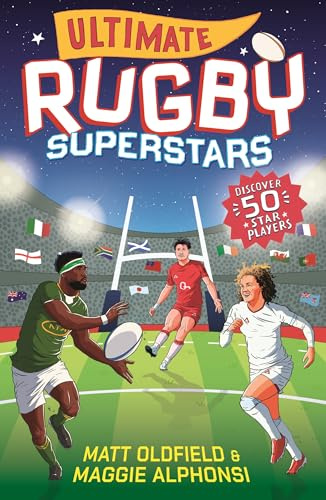 Ultimate Rugby Superstars: The exciting biographies of 50 of the greatest rugby players - the perfect read for sports-mad girls and boys aged 8, 9, 10, 11