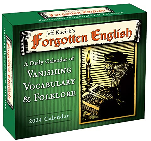 Jeff Kacirk's Forgotten English 2024: A Daily Calendar of Vanishing Vocabulary & Folklore