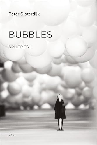 Bubbles: Spheres I - Microspherology: Spheres Volume I: Microspherology: 1 (Semiotext(e) / Foreign Agents)