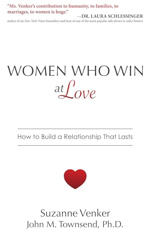 Women Who Win at Love: How to Build a Relationship That Lasts