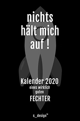 Kalender 2020 für Fechter: Wochenplaner / Tagebuch / Journal für das ganze Jahr: Platz für Notizen, Planung / Planungen / Planer, Erinnerungen und Sprüche