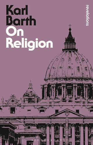 On Religion: The Revelation of God as the Sublimation of Religion (Bloomsbury Revelations)