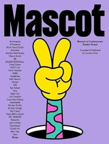 Mascot : Mascots in Contemporary Graphic Design /anglais