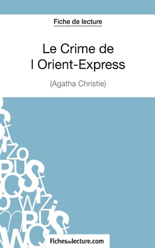 Le Crime de l'Orient-Express d'Agatha Christie (Fiche de lecture): Analyse complète de l'oeuvre