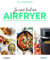 Je cuis tout au AirFryer - Des recettes saines, faciles et inratables pour toute la journée - Marmiton - AirFryer Philips