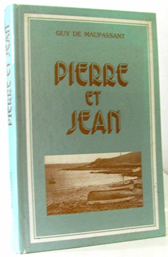 Pierre et Jean: Guy de Maupassant