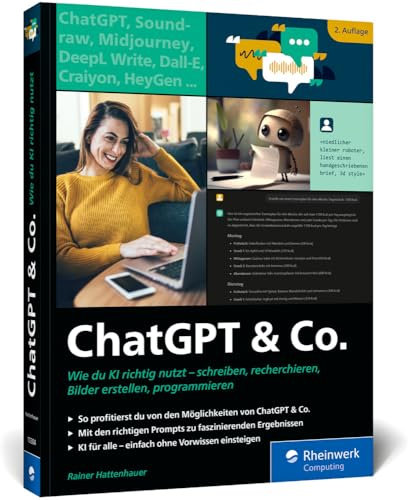 ChatGPT u. Co.: Das neue Workbook zum Thema KI – mit vielen Praxisbeispielen zum Texten und Coden, zur Wissensrecherche und Bildgestaltung. Ausgabe 2024
