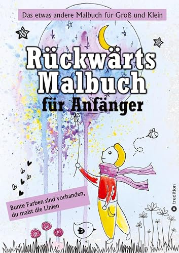 Rückwärts Malbuch - Umgekehrtes Ausmalbuch - Linienmalbuch für Anfänger - 50 farbige Bilder: Umgedrehtes Malbuch für Erwachsene, Kinder, Familie - ... (Rückwärts-Malbücher - Umgekehrtes Malbuch)