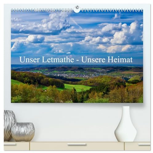 Unser Letmathe - Unsere Heimat (hochwertiger Premium Wandkalender 2025 DIN A2 quer), Kunstdruck in Hochglanz