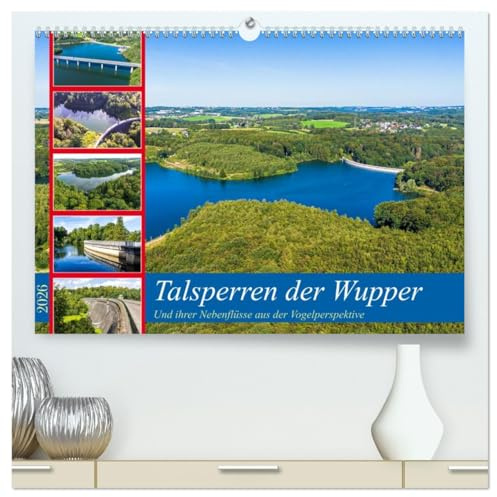Talsperren der Wupper und ihrer Nebenflüsse aus der Vogelperspektive (hochwertiger Premium Wandkalender 2026 DIN A2 quer), Kunstdruck in Hochglanz: ... und Flüße im Bergischen Land. (CALVENDO Orte)