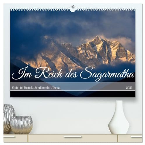 Im Reich des Sagarmatha (hochwertiger Premium Wandkalender 2026 DIN A2 quer), Kunstdruck in Hochglanz: Gipfel im Distrikt Solukhumbu (CALVENDO Natur)