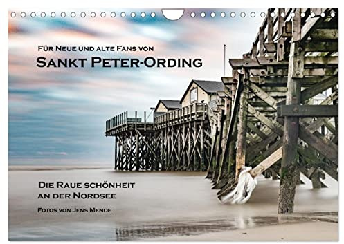Sankt Peter-Ording: Die raue Schönheit an der Nordsee (Wandkalender 2026 DIN A4 quer), CALVENDO Monatskalender: Mein Blikck auf Verrücktes und ... Wattenmeer und Pfahlbauten. (CALVENDO Natur)