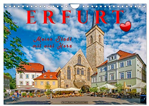 Erfurt - meine Stadt mit viel Herz (Wandkalender 2026 DIN A4 quer), CALVENDO Monatskalender: Erfurt, moderne und geschichtsträchtige Landesmetropole Thüringens. (CALVENDO Orte)