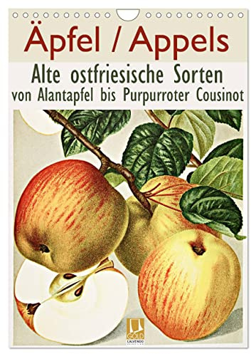 Äpfel/Appels. Alte ostfriesische Sorten (Wandkalender 2026 DIN A4 hoch), CALVENDO Monatskalender: Von Alantapfel bis Purpurroter Cousinot (CALVENDO Natur)