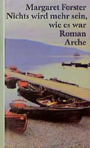 Nichts wird mehr sein, wie es war: Roman