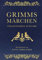 Grimms Märchen - vollständig und illustriert: Cabra-Lederausgabe mit Goldprägung. Vollständige Ausgabe der Kinder- und Hausmärchen. Das ideale Weihnachtsgeschenk (Cabra-Leder-Reihe, Band 16)