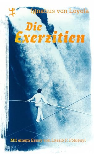 Die Exerzitien: Geistliche Übungen und Tagebucheinträge (Theologische Brocken)