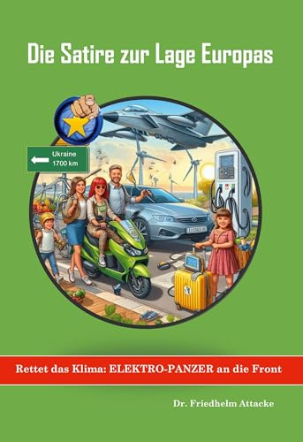 Rettet das Klima: Elektro-Panzer an die Front: Die Satire zur Lage Europas