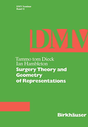 Surgery Theory and Geometry of Representations (Oberwolfach Seminars, 11, Band 11)