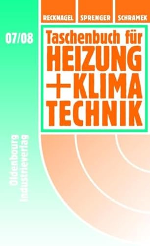 Taschenbuch für Heizung + Klimatechnik 07/08: Taschenbuch für Heizung + Klimatechnik 2007/2008. einschließlich Warmwasser- und Kältetechnik: ... und Kältetechnik (Buchausgabe)