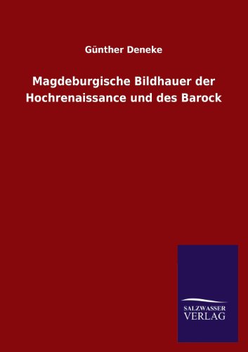 Magdeburgische Bildhauer der Hochrenaissance und des Barock