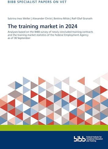 The training market in 2024: Analyses based on the BIBB survey of newly concluded training contracts and the training market statistics of the Federal ... (Fachbeiträge zur beruflichen Bildung)