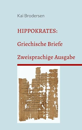 Hippokrates: Griechische Briefe: Zweisprachige Ausgabe