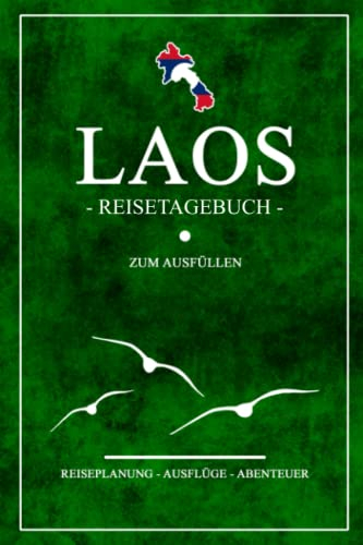 Laos Reisetagebuch zum Ausfüllen: Kleines Notizbuch für den Urlaub / Backpacker Souvenir / Laos Reise Tagebuch zum Wandern, Camping und Backpacking / Reisebuch Geschenk