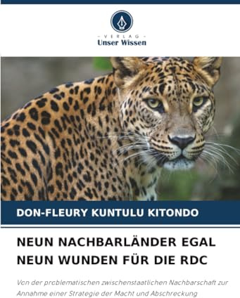 NEUN NACHBARLÄNDER EGAL NEUN WUNDEN FÜR DIE RDC: Von der problematischen zwischenstaatlichen Nachbarschaft zur Annahme einer Strategie der Macht und Abschreckung