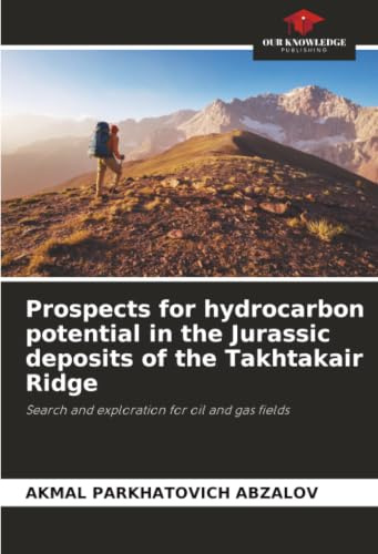 Prospects for hydrocarbon potential in the Jurassic deposits of the Takhtakair Ridge: Search and exploration for oil and gas fields