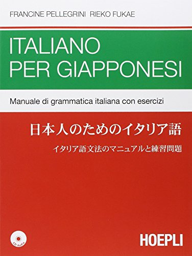 Italiano per giapponesi. Manuale di grammatica italiana con esercizi. Con CD Audio