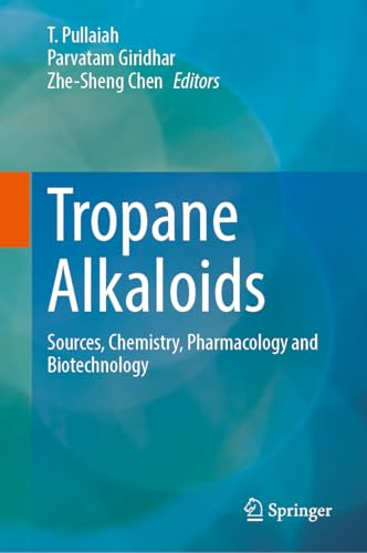Tropane Alkaloids: Sources, Chemistry, Pharmacology and Biotechnology