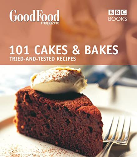 Good Food: 101 Cakes & Bakes: Tried and tested Recipes